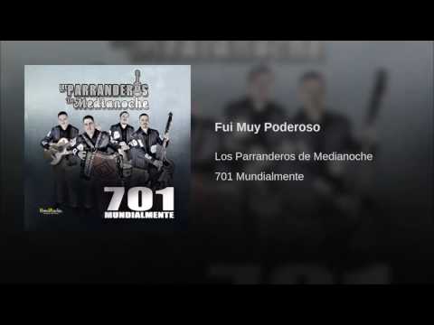 Fui Muy Poderoso - Los Parranderos de Medianoche