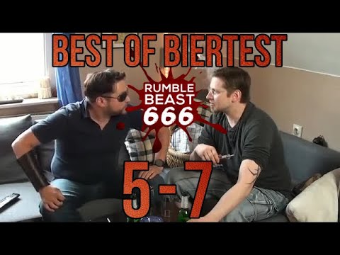 Best Of:RumbleBeast666 Biertest 5-7