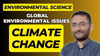 Climate change | Effect and Causes | Global Environmental Issue | Environmental Science | Ecology
