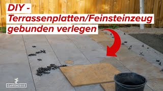 Terrassenplatten/Feinsteinzeug gebunden verlegen - DIY