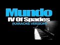 MUNDO - IV Of Spades (KARAOKE VERSION)