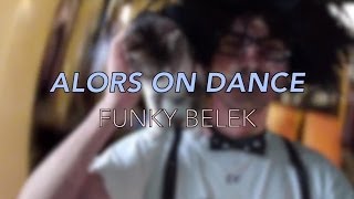 Funky Belek - Alors on dance (the best cover of Stromae)
