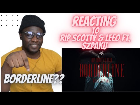 RIP SCOTTY & LEEO ft Szpaku - BORDERLINE  (POLISH RAP REACTION)