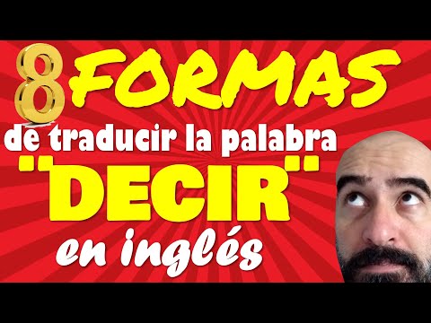 8 formas de traducir la palabra DECIR en inglés / apuesto que no sabías al menos 5 de ellas.