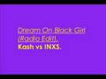 Dream On Black Girl (Radio Edit) - Kash vs INXS ...