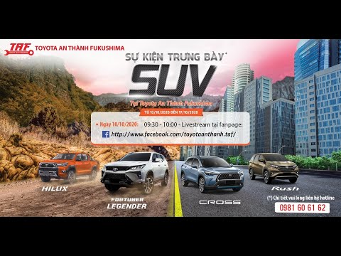 SỰ KIỆN TRƯNG BÀY TOYOTA SUV 10.10.2020 | TOYOTA AN THÀNH FUKUSHIMA