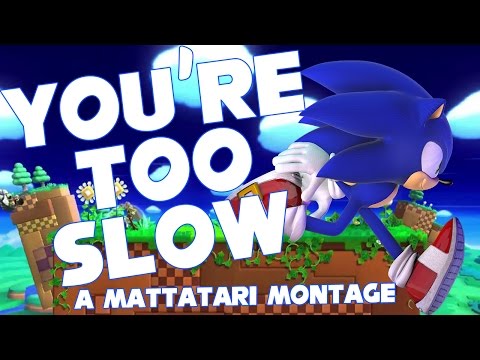 You're Too Slow - A Mattatari Montage
