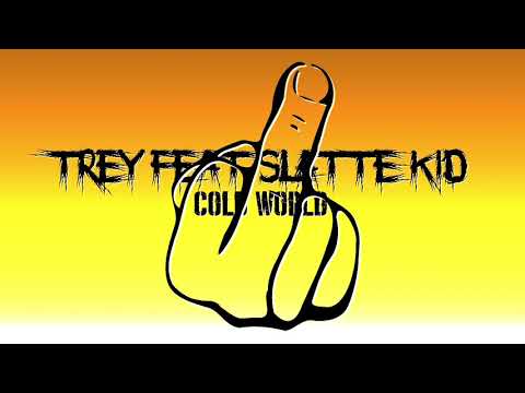 Trey Feat Slatte Kid - Cold World (AUDIO)