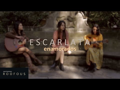 Escarlata - Enamorados | Sesiones Roofous