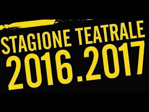 TRAILER STAGIONE TEATRALE 2016 2017