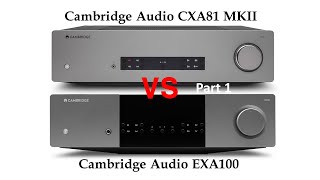 Video thumbnail for ① [Sound Battle] Cambridge Audio CXA81 MKII vs Cambridge Audio EXA100 by Larkin