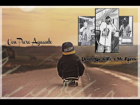 Con puro Aguante_Deozetae ft RZ & Mc Fares (beat CoteloBeats, prod. La Rue Pro,Master Euforia inc)