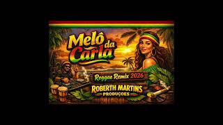 Download lagu MELÔ DA CARLA REGGAE REMIX 2026 ROBERTH MARTINS PRODUÇÕES  mp3