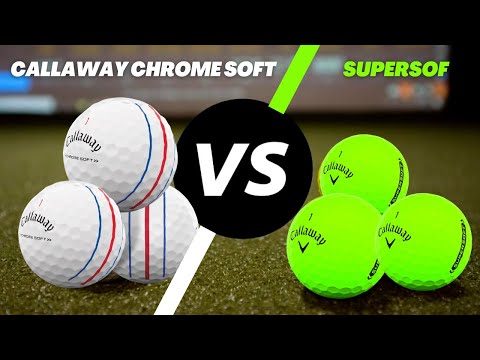 CALLAWAY CHROME SOFT VS  SUPERSOFT – 2022 REVIEW | CALLAWAY GOLF BALLS