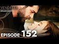 Vendetta - Episode 152 English Subtitled | Kan Cicekleri