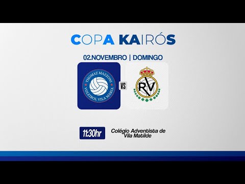 COPA KAIRÓS | S21 MASC | VILA MARIA VS REAL VÔLEI | CLASSIFICATÓRIA