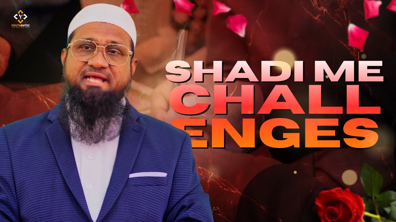 Challenges In Marriage | Shaikh Dr.Sabir Ali Umri | Youthentic