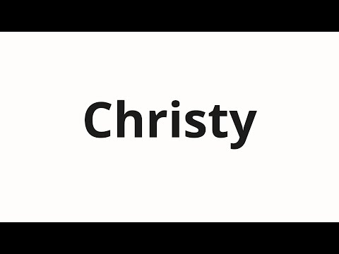 How to pronounce Christy