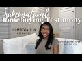 Home Buying Testimony SUPERNATURAL Process God Blessed Me With A House In 60 DAYS