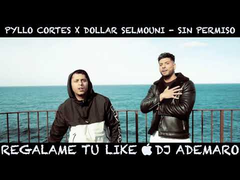 Pyllo Cortes x Dollar Selmouni - SIN PERMISO _ DJ ADEMARO