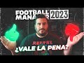 vale La Pena El Football Manager 2023 Review Del Juego