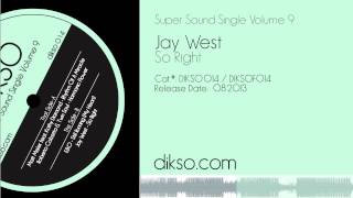 Jay West - So Right [DIKSO 014]