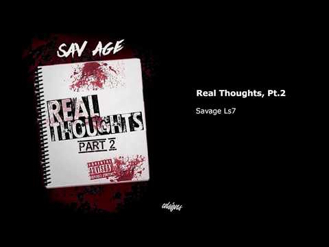 Savage Ls7 - Real Thoughts, Pt. 2