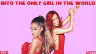 Ariana Grande &amp; Rihanna - Into The Only Girl In The World (Mashup)