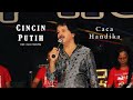 Caca Handika - Cincin Putih (Versi 2)