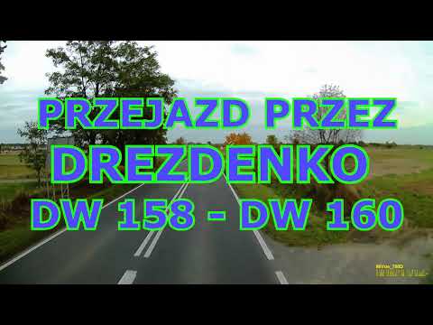 PRZEJAZD PRZEZ DREZDENKO DW 158 - DW 160