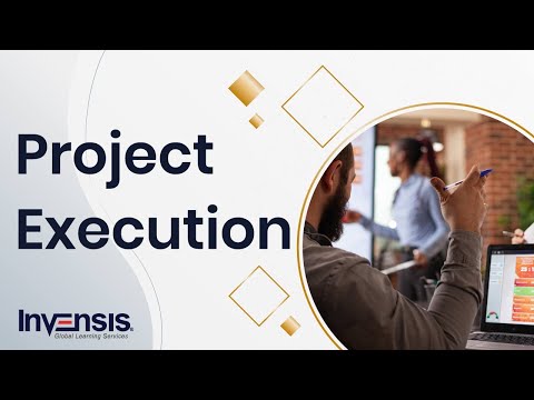 Project Execution | Project Management Life Cycle | Invensis Learning