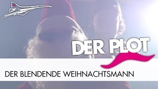 Der Plot - Der Blendende Weihnachtsmann