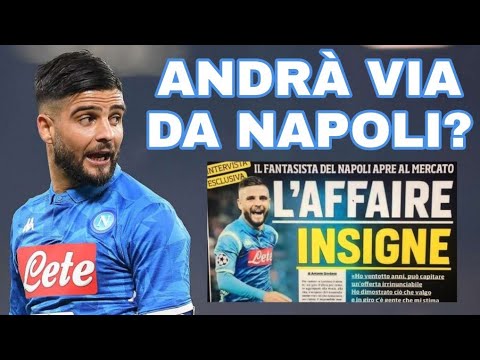 INSIGNE VIA DA NAPOLI? | Calciomercato News & Indiscrezioni