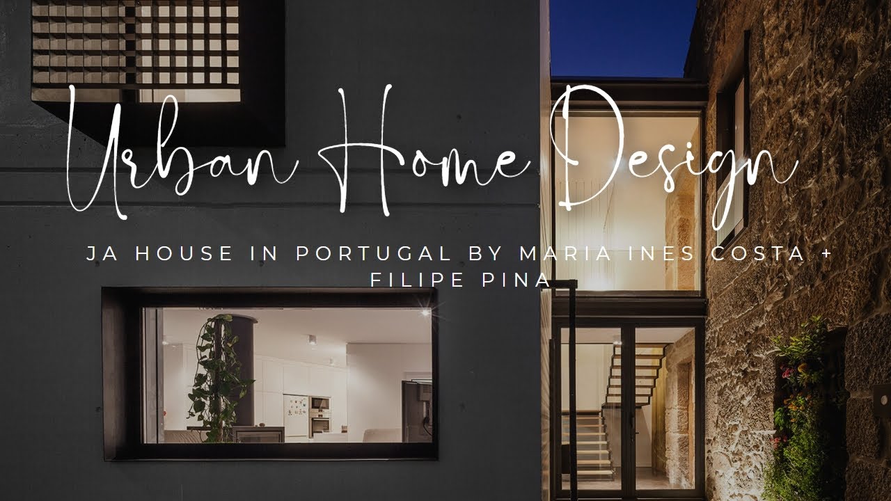 Urban Home Design: JA House in Portugal by Maria Ines Costa + Filipe Pina