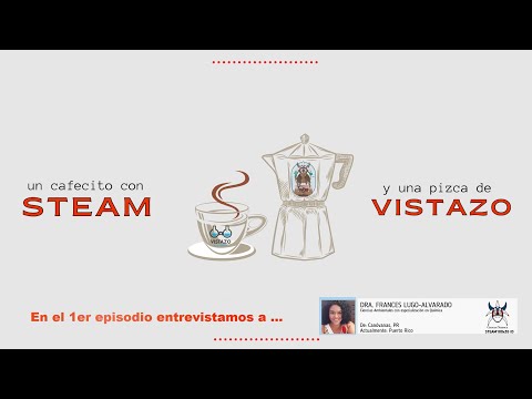 1er episodio de Cafecitos con STEAM y una Pizca de Vistazo