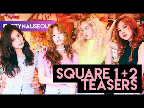 IF SQUARE 1 & 2 HAD INDIVIDUAL TEASERS // BLACKPINK