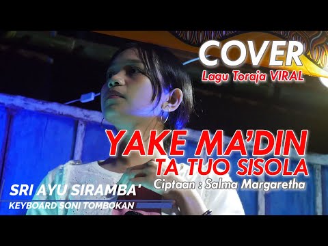 YAKE MA'DIN TA TUO SISOLA | COVER| SRI AYU SIRAMBA'