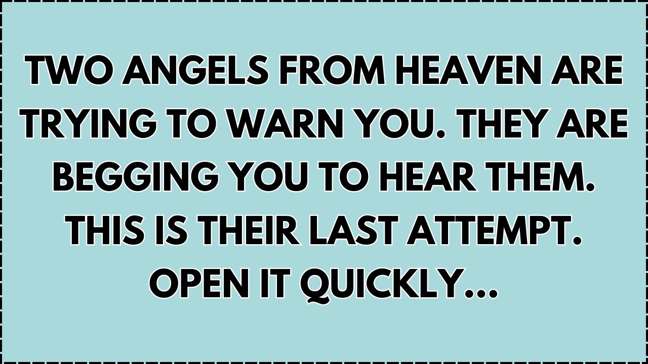 ♾️ TWO ANGELS FROM HEAVEN ARE TRYING TO WARN YOU. THEY ARE BEGGING YOU TO HEAR THEM. THIS IS THE...