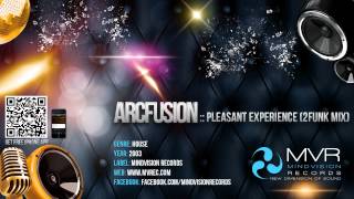 ARCfusion - Pleasant Experience (2funk Mix)