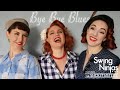 BYE BYE BLUES - The Swing Ninjas featuring The Shout Sisters