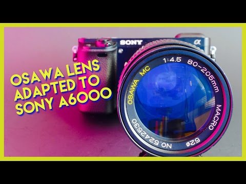 Osawa Zoom Lens Adapted to the Sony A6000
