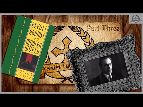 Julius Evola: Revolt Against The Modern World, Part 3 - Praxist Table Talks Analysis | Praxia