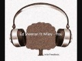 Ed Sheeran ft Wiley - You + Lyrics in Description ...
