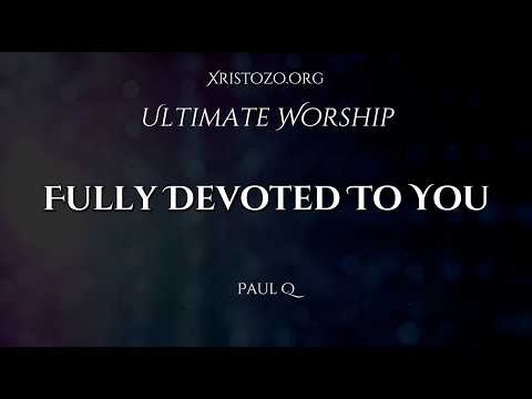 Fully Devoted To You
