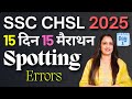 Important Spotting Errors For SSC CHSL 2025 Day 1 15 दिन 15 मैराथन English With Ra