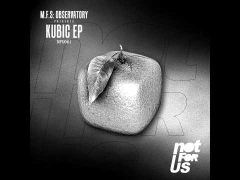 M.F.S: Observatory - Kubic EP [NFU061]