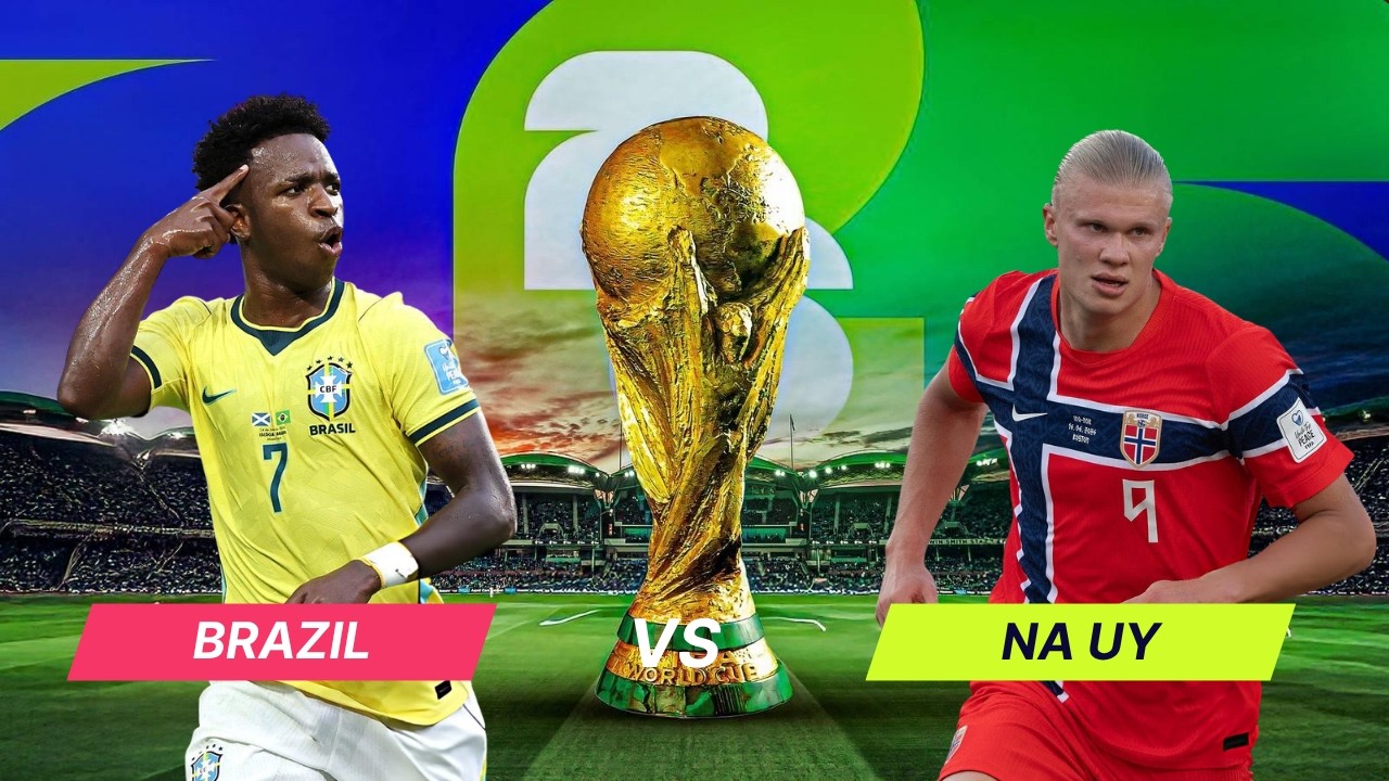 Nhận định vòng 1/8 World Cup | Brazil vs Na Uy, 03h00 ngày 6/7: Selecao khó vượt ải Haaland