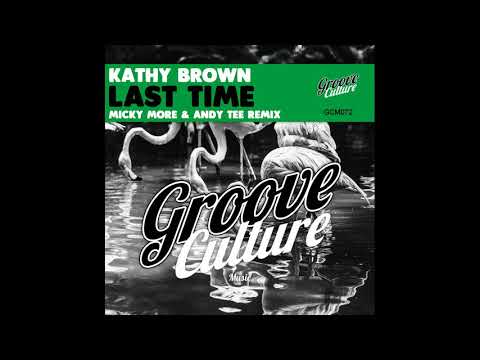 Kathy Brown   Last Time Micky More & Andy Tee Vocal