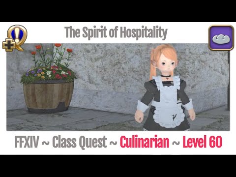 FFXIV Culinarian Class Quest Level 60 ~ Heavensward ~ The Spirit of Hospitality