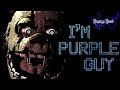 Five Nights at Freddy's 3 - I'm The Purple Guy ...